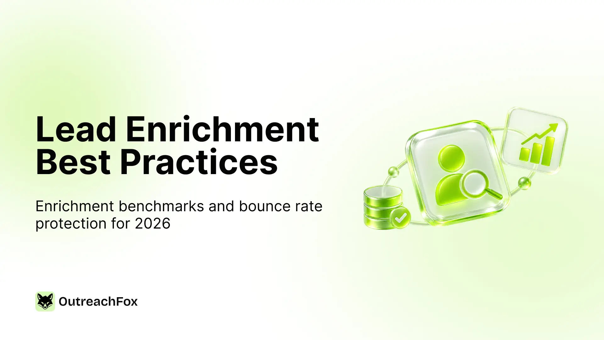 Lead Enrichment Best Practices: The Complete 2026 Guide